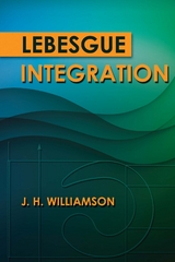 Lebesgue Integration -  J.H. Williamson