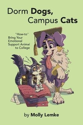 Dorm Dogs, Campus Cats - Molly Lemke
