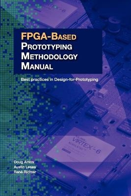 FPGA-Based Prototyping Methodology Manual - Doug Amos