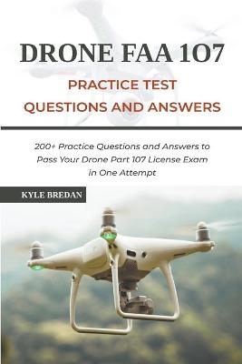 Drone FAA 107 License Practice Test Questions and Answers - Kyle Bredan