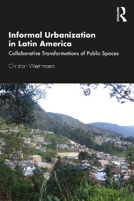 Informal Urbanization in Latin America - Christian Werthmann