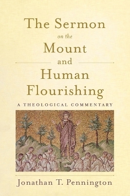 The Sermon on the Mount and Human Flourishing - Jonathan T. Pennington
