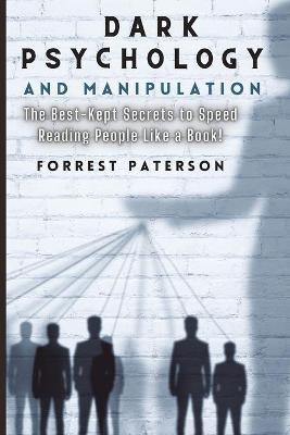 Dark Psychology and Manipulation - Forrest Paterson