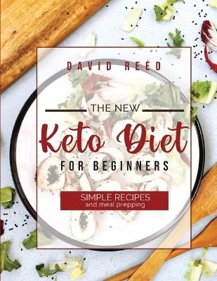 The New Keto Diet for Beginners - David Reed