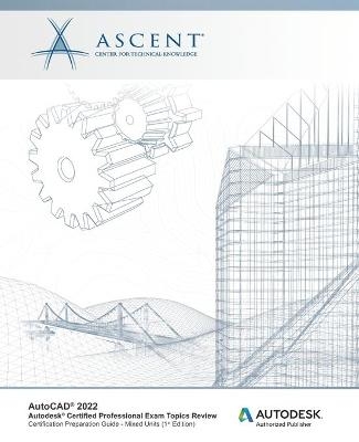 AutoCAD 2022 -  Ascent - Center for Technical Knowledge