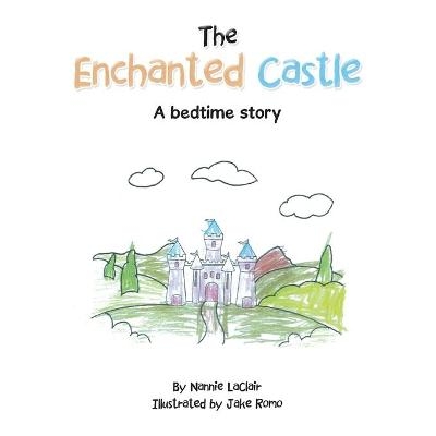 The Enchanted Castle - Nannie LaClair