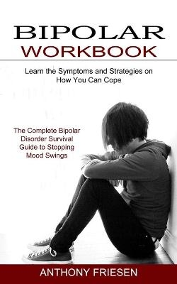 Bipolar Workbook - Anthony Friesen