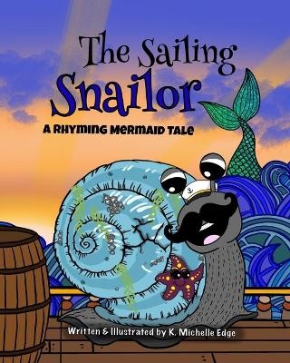 The Sailing Snailor - K Michelle Edge