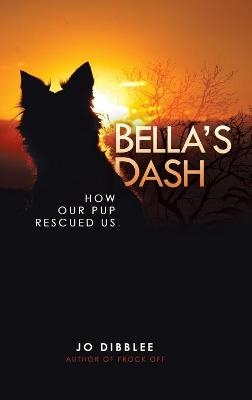 Bella's Dash - Jo Dibblee, Michael Dibblee, Jen Violi