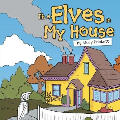 The Elves in My House - Molly Prickett