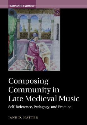 Composing Community in Late Medieval Music - Jane D. Hatter