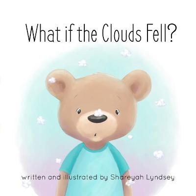 What if the Clouds Fell? - Shareyah Lyndsey