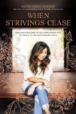 When Strivings Cease - Ruth Chou Simons