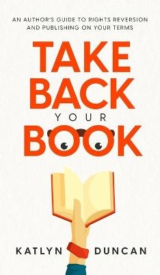 Take Back Your Book - Katlyn Duncan
