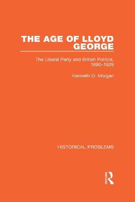 The Age of Lloyd George - Kenneth O. Morgan