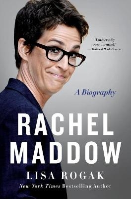 Rachel Maddow - Lisa Rogak