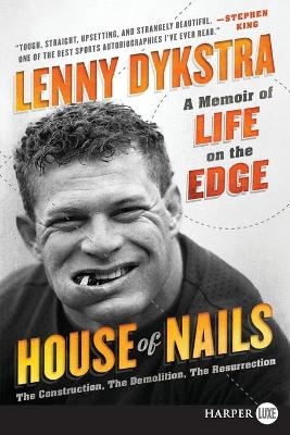 House of Nails - Lenny Dykstra