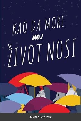 Kaoo Da More Moj Zivot Nosi - Stjepan Petricevic