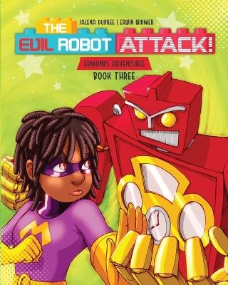 The Evil Robot Attack - Jalena Dupree