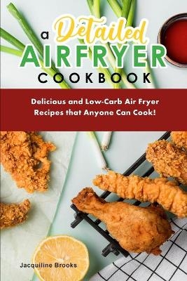 A Detailed Air Fryer Cookbook - Jacquiline Brooks