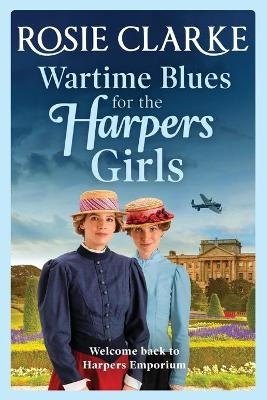 Wartime Blues for the Harpers Girls - Rosie Clarke