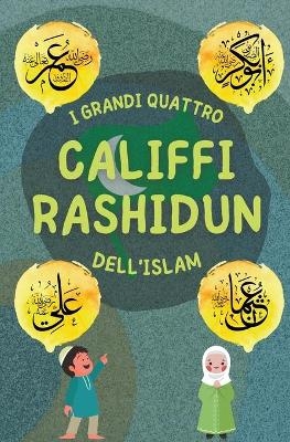 Califfi Rashidun - Libri Di Storie Islamiche