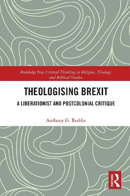 Theologising Brexit - Anthony G. Reddie
