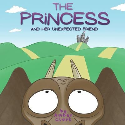 The Princess and Her Unexpected Friend - Amber Clark