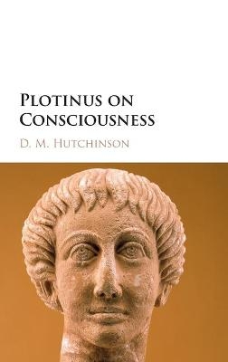 Plotinus on Consciousness - D. M. Hutchinson