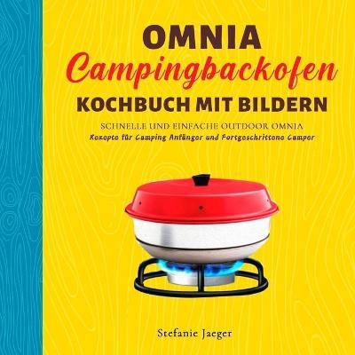 Omnia Campingbackofen Kochbuch Mit Bildern - Stefanie Jaeger