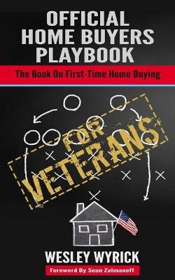 Official Home Buyers Playbook - For Veterans - Wesley Wyrick