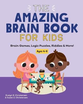 The Amazing Brain Book for Kids - Evelyn B Christensen, Susan E Christensen