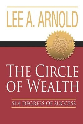 The Circle of Wealth - Lee a Arnold