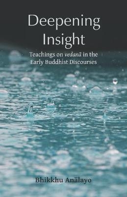 Deepening Insight -  An&  #257; Bhikkhu layo