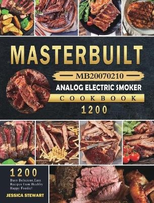 Masterbuilt MB20070210 Analog Electric Smoker Cookbook 1200 - Jessica Stewart