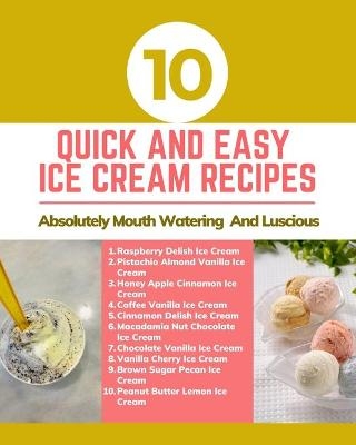 10 Quick And Easy Ice Cream Recipes - Absolutely Mouth Watering And Luscious - Brown Gold Pink Pastel Abstract Cover -  Hanah