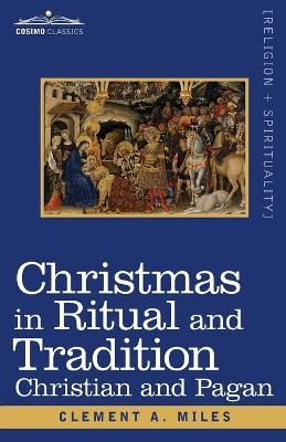 Christmas in Ritual and Tradition - Clement A Miles