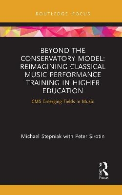 Beyond the Conservatory Model - Michael Stepniak, Peter Sirotin