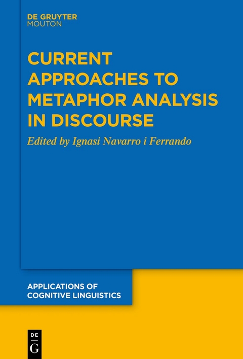 Current Approaches to Metaphor Analysis in Discourse - 