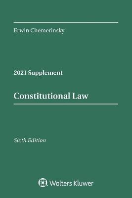 Constitutional Law, Sixth Edition - Erwin Chemerinsky