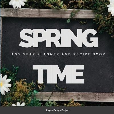 Spring Time Any Year planner and Recipe Book - Stepro Design Project