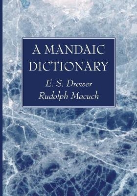 A Mandaic Dictionary - E S Drower, Rudolf Macuch
