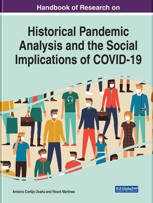 Handbook of Research on Historical Pandemic Analysis and the Social Implications of COVID-19 - 