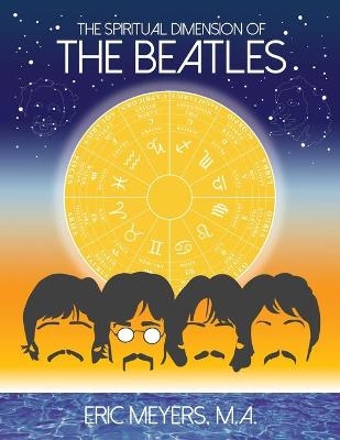 The Spiritual Dimension of The Beatles - Eric Meyers