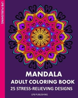 Mandala Adult Coloring Book - Lpb Publishing