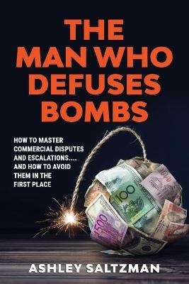 The Man Who Defuses Bombs - Ashley Saltzman