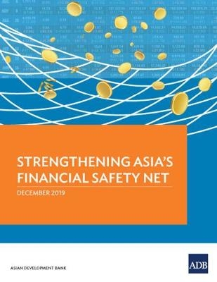 Strengthening Asia’s Financial Safety Net -  Asian Development Bank