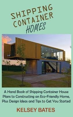 Shipping Container Homes - Kelsey Bates