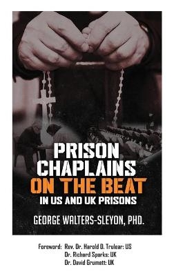 Prison Chaplains on the Beat in US and UK Prisons - George Walters-Sleyon