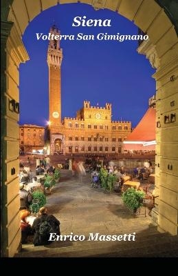 Siena, Volterra, San Gimignano - Enrico Massetti